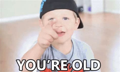 Share the best GIFs now >>>. . Youre old gif
